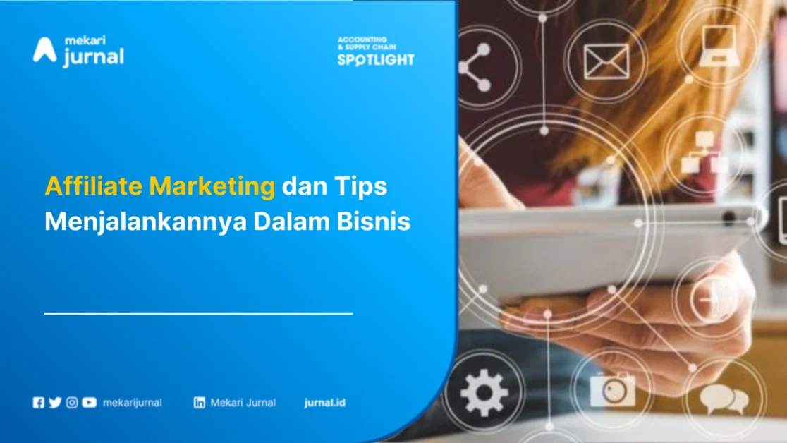 Affiliate Marketing dan Tips Menjalankannya Dalam Bisnis