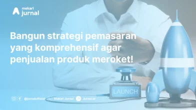 7 Strategi Pemasaran Produk yang Harus Anda Coba