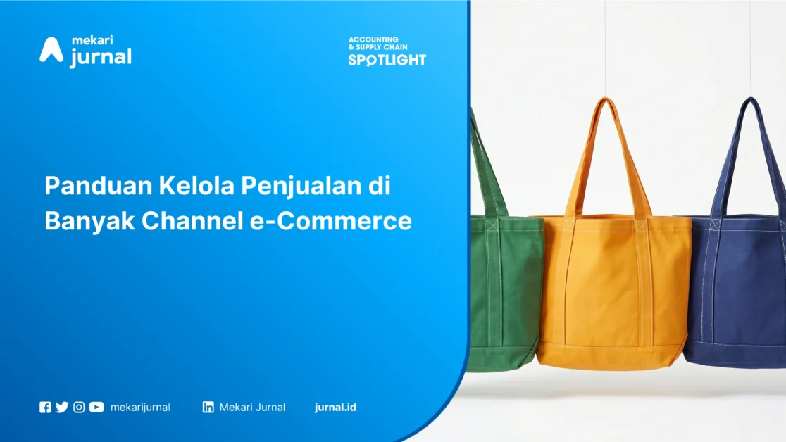 Panduan Kelola Penjualan di Banyak Channel e-Commerce