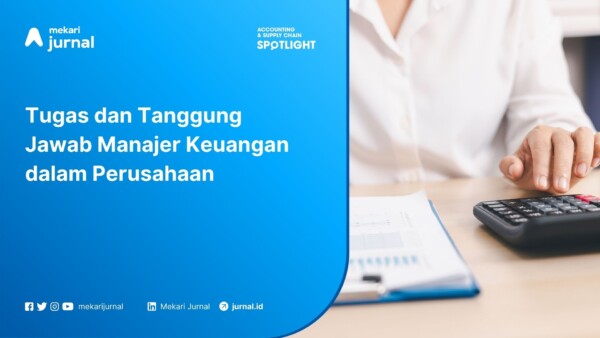 Tugas dan Tanggung Jawab Manajer Keuangan dalam Perusahaan