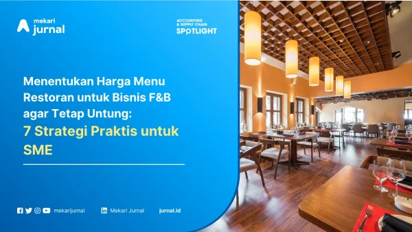 Cara Menentukan Harga Menu Restoran untuk Bisnis F&B agar Tetap Untung 7 Strategi untuk SME
