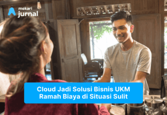 Cloud Jadi Solusi Bisnis UKM Ramah Biaya di Situasi Sulit