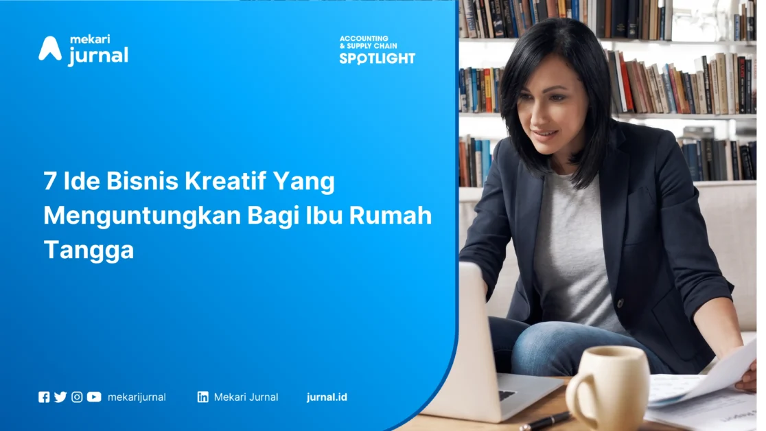 7 Ide Bisnis Kreatif Yang Menguntungkan Bagi Ibu Rumah Tangga