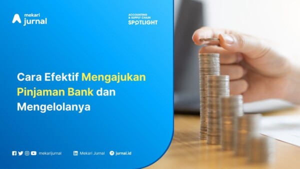 Cara Efektif Mengajukan Pinjaman Bank dan Mengelolanya