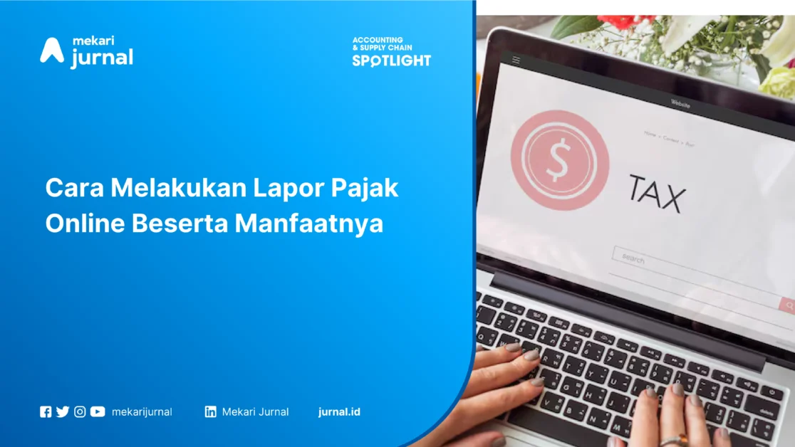 Cara Melakukan Lapor Pajak Online Beserta Manfaatnya