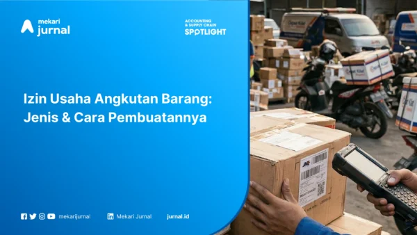 Izin Usaha Angkutan Barang Jenis & Cara Pembuatannya
