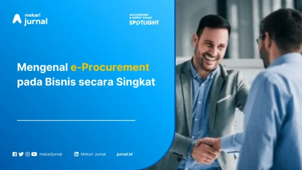 Mengenal e-Procurement pada Bisnis secara Singkat