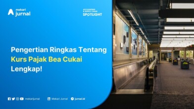 Pengertian Ringkas Tentang Kurs Pajak Bea Cukai Lengkap!