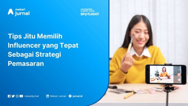 Tips Jitu Memilih Influencer yang Tepat Sebagai Strategi Pemasaran