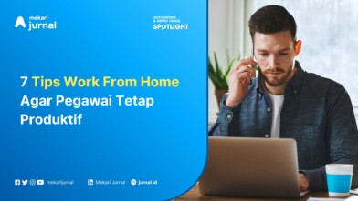 7 Tips Work From Home Agar Pegawai Tetap Produktif