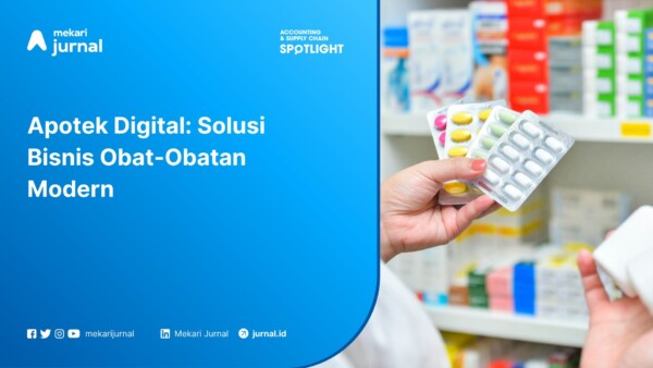 Apotek Digital, Solusi Bisnis Obat-Obatan Modern