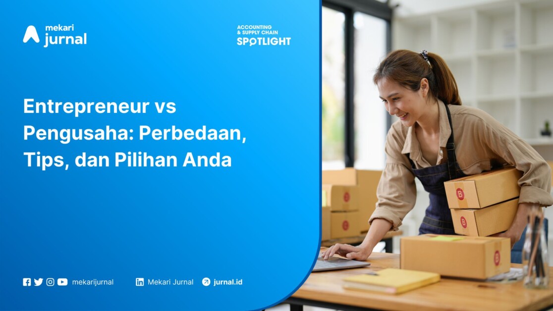 Entrepreneur vs Pengusaha: Perbedaan, Tips, dan Pilihan Anda