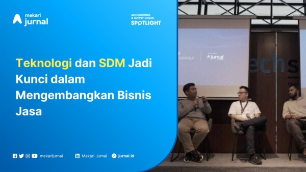 Teknologi dan SDM Jadi Kunci dalam Mengembangkan Bisnis Jasa