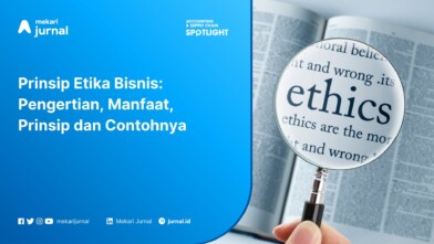 Prinsip Etika Bisnis, Pengertian, Manfaat, Prinsip dan Contohnya
