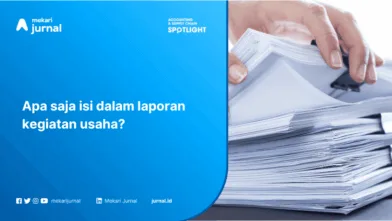 Laporan Kegiatan Usaha, Begini Cara Membuatnya!
