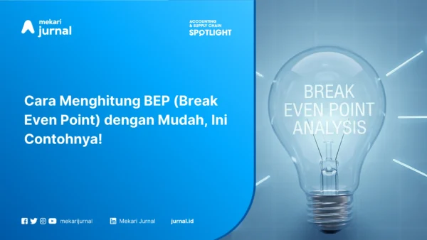 Cara Menghitung BEP (Break Even Point) dengan Mudah, Ini Contohnya!
