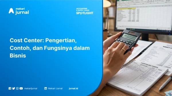 Cost Center Pengertian, Contoh, dan Fungsinya dalam Bisnis