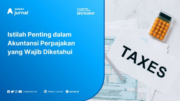 Istilah Penting dalam Akuntansi Perpajakan yang Wajib Diketahui