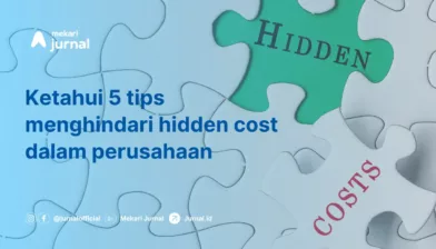 Hidden Cost dalam Bisnis: Pengertian, Contoh, Pengaruh, dan Cara Menghindarinya