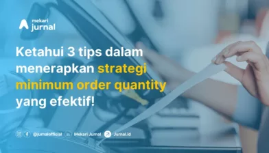 MOQ (Minimum Order Quantity): Manfaat, Cara Menghitung, dan Tips Menerapkannya