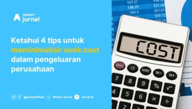 Pengertian dan Contoh Sunk Cost Dalam Akuntansi dan Bisnis