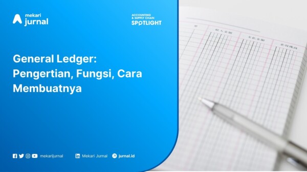 Pengertian, Fungsi, Cara Membuat General Ledger