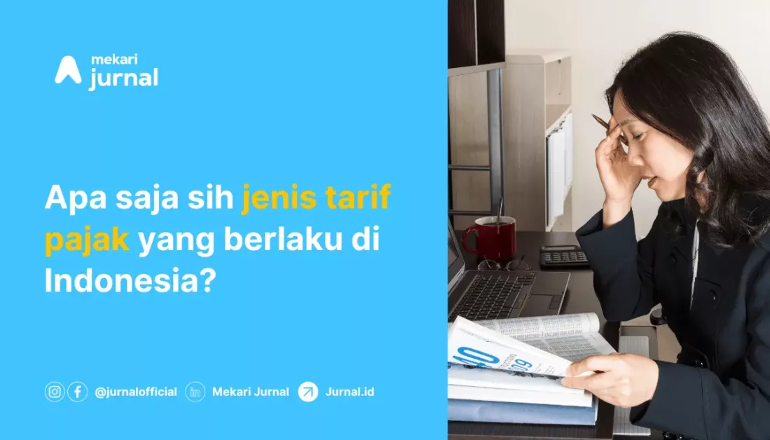 Jenis Tarif Pajak Yang Berlaku di Indonesia: Progresif, Degresif, Proporsional, dan Regresif