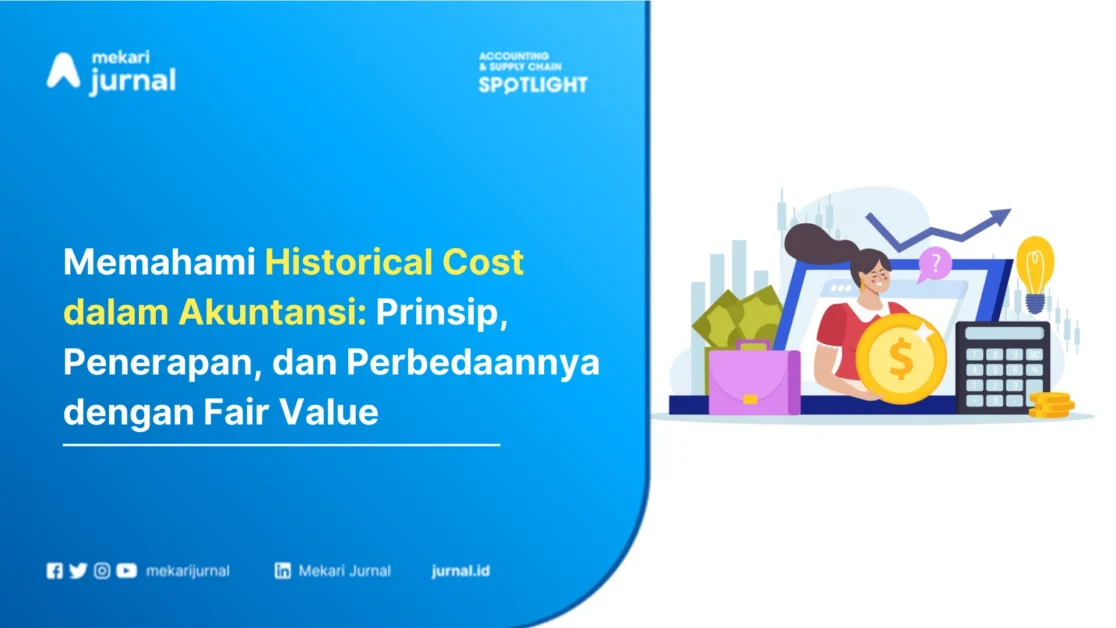 Memahami-Historical-Cost-dalam-Akuntansi-Prinsip-Penerapan-dan-Perbedaannya-dengan-Fair-Value