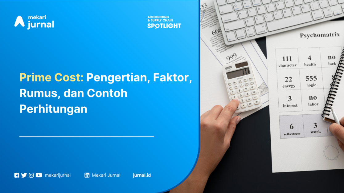 Prime Cost: Pengertian, Faktor, Rumus, dan Contoh Perhitungan