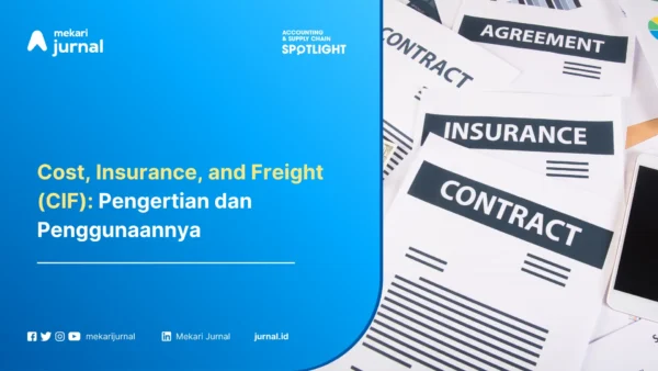Cost, Insurance, and Freight (CIF): Pengertian dan Penggunaannya