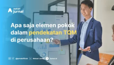 Total Quality Management (TQM): Pengertian, Elemen, Manfaat, dan Implementasi
