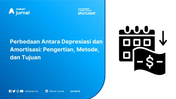 Perbedaan Antara Depresiasi dan Amortisasi Pengertian, Metode, dan Tujuan