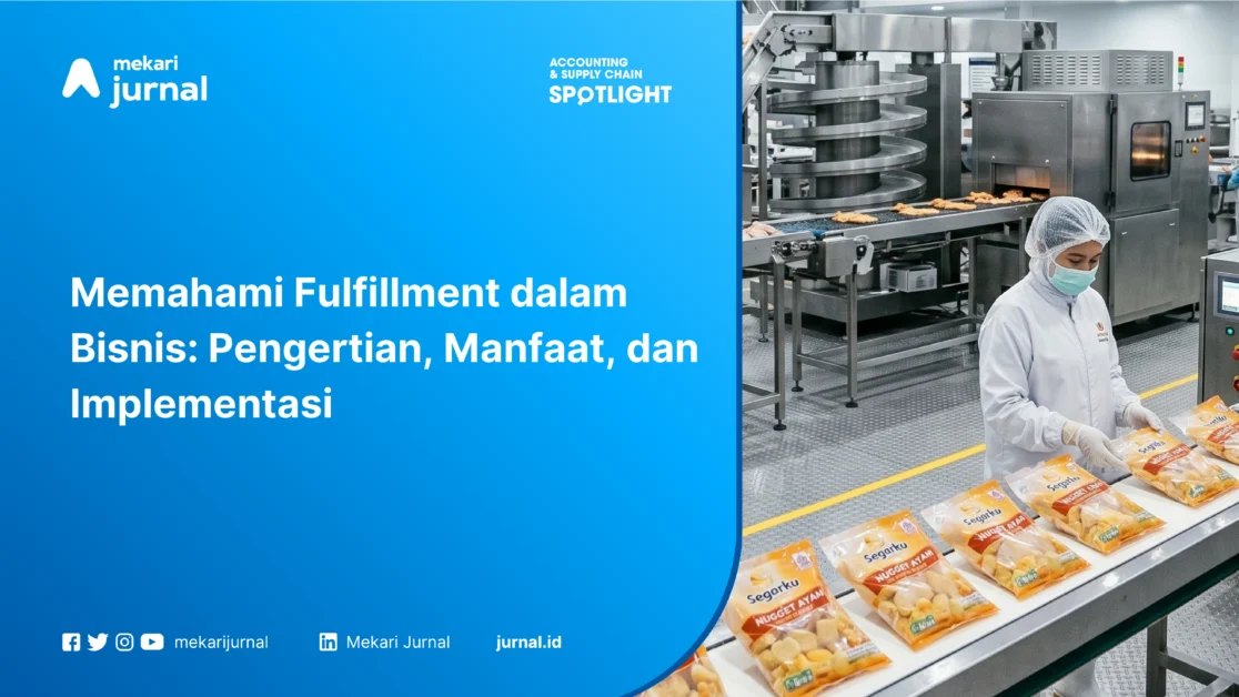Memahami Fulfillment dalam Bisnis Pengertian, Manfaat, dan Implementasi