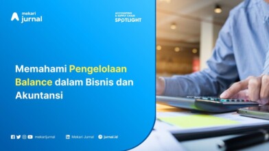 Memahami Pengelolaan Balance dalam Bisnis dan Akuntansi