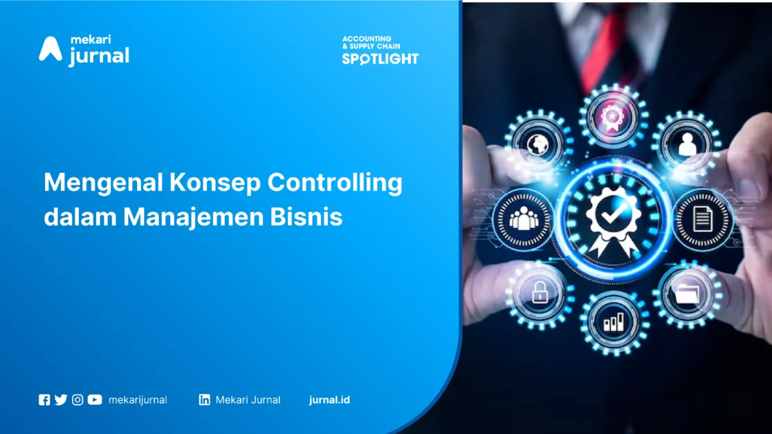 Mengenal Konsep Controlling dalam Manajemen Bisnis