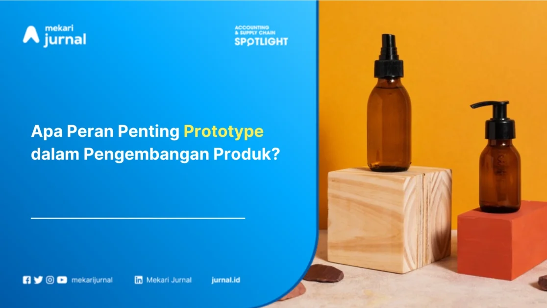 Apa Peran Penting Prototype dalam Pengembangan Produk?