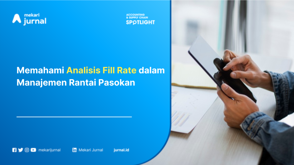 Memahami Analisis Fill Rate dalam Manajemen Rantai Pasokan