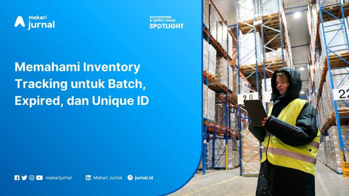 Memahami Inventory Tracking untuk Batch, Expired, dan Unique ID