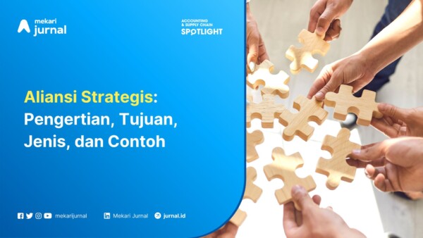 Pengertian, Tujuan, dan Contoh Strategi Aliansi