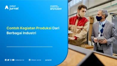 Contoh Kegiatan Produksi Dari Berbagai Industri