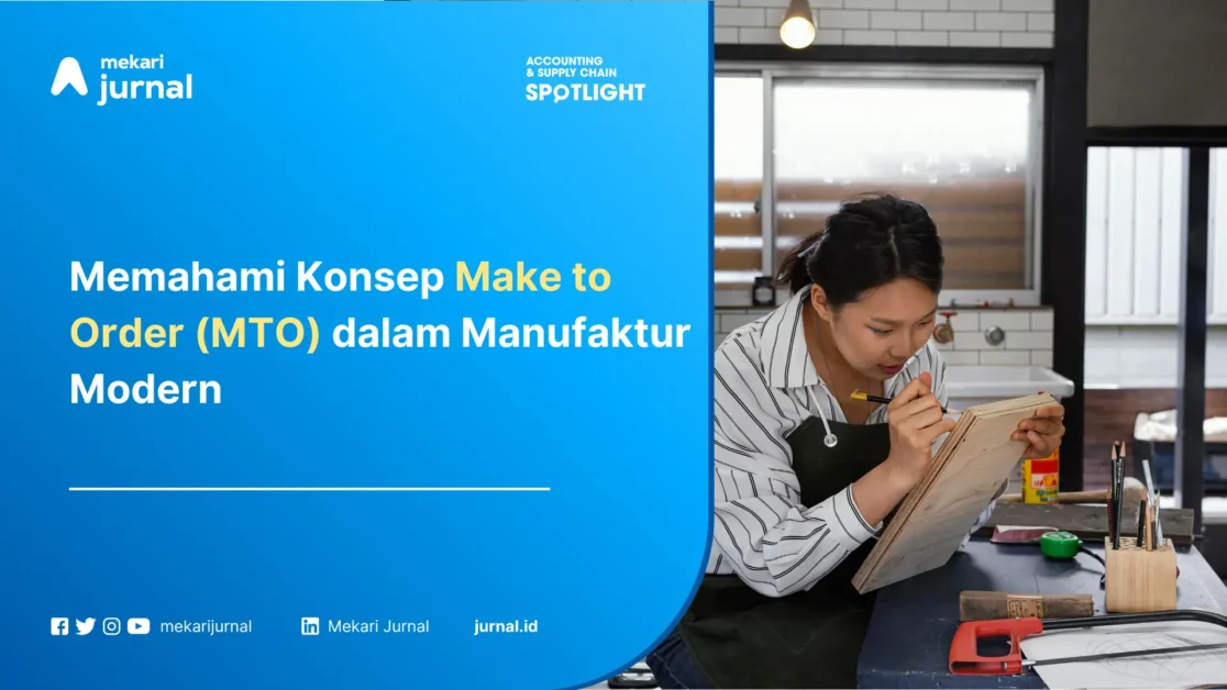 Memahami Konsep Make to Order (MTO) dalam Manufaktur Modern