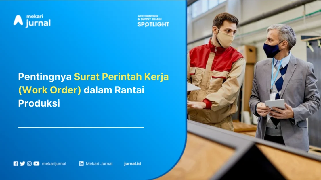 Pentingnya Surat Perintah Kerja (Work Order) dalam Rantai Produksi