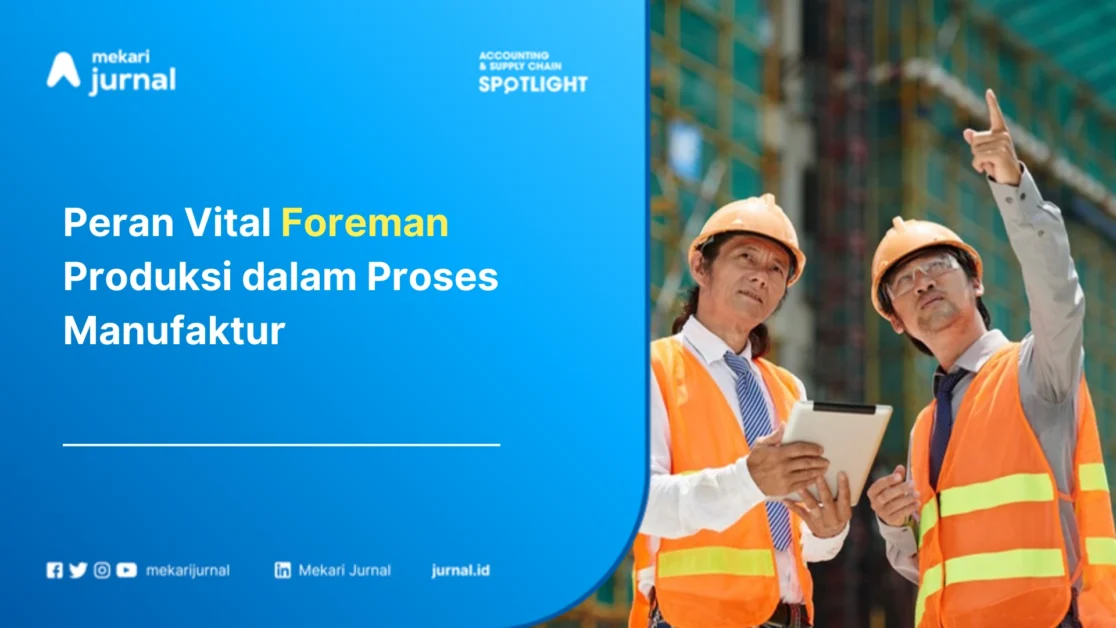 Peran-Vital-Foreman-Produksi-dalam-Proses-Manufaktur