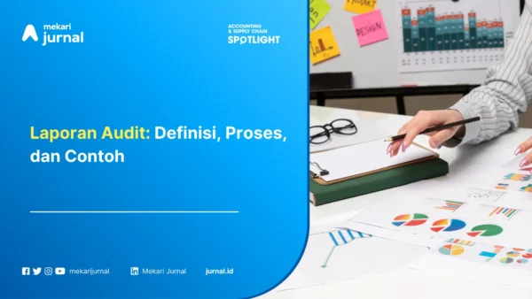 Laporan Audit: Definisi, Proses, dan Contoh