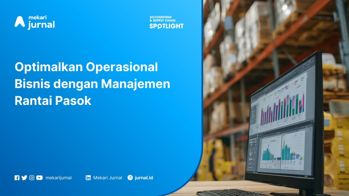 Optimalkan Operasional Bisnis dengan Manajemen Rantai Pasok