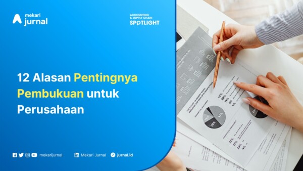 12 Alasan Pentingnya Pembukuan untuk Perusahaan