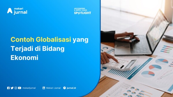 Contoh Globalisasi yang Terjadi di Bidang Ekonomi