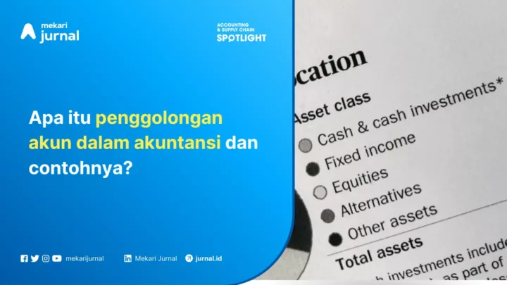 Penggolongan Akun dalam Akuntansi Beserta Contohnya