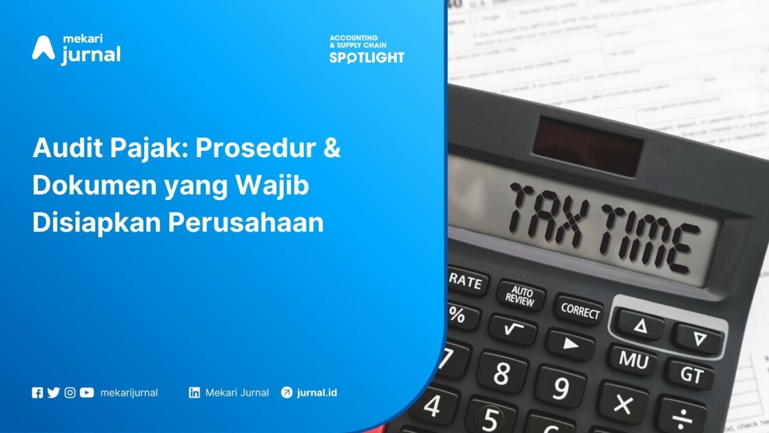 Prosedur & Dokumen Audit Pajak yang Wajib Disiapkan Perusahaan