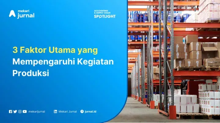 faktor yang mempengaruhi kegiatan produksi